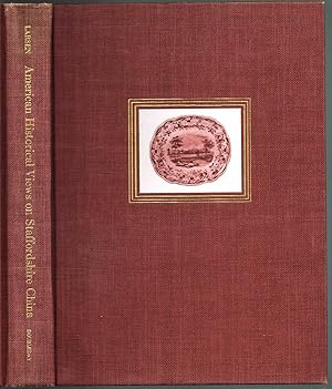 American Historical Views on STAFFORDSHIRE CHINA: New Revised and Enlarged Edition