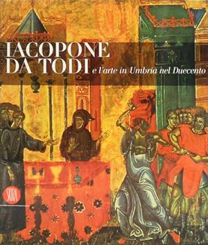 Bild des Verkufers fr Iacopone da Todi e l'arte in Umbria nel Duecento. zum Verkauf von FIRENZELIBRI SRL