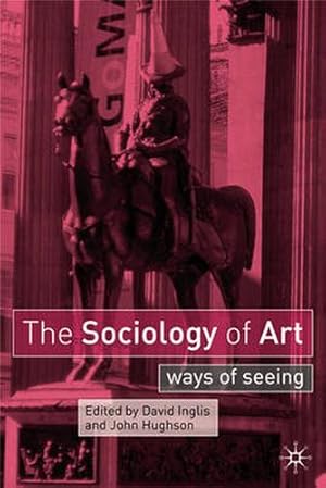 Image du vendeur pour The Sociology of Art: Ways of Seeing. mis en vente par FIRENZELIBRI SRL