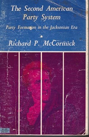 Bild des Verkufers fr The Second American Party System; Party Formation in the Jacksonian Era zum Verkauf von Bookshop Baltimore