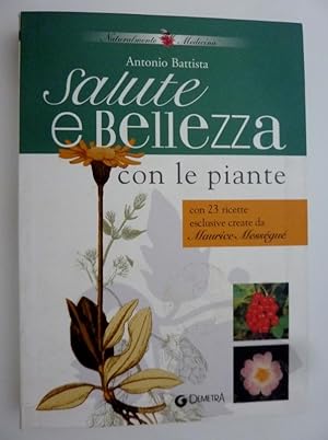 "SALUTE E BELLEZZA CON LE PIANTE. Con 23 Ricette esclusive create da Maurice Messegue' - Collana ...
