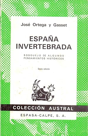 Seller image for ESPAA INVERTEBRADA - BOSQUEJO DE ALGUNOS PENSAMIENTOS HISTORICOS (Coleccion austral num 1345) for sale by Libreria 7 Soles
