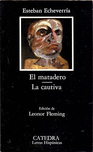Seller image for EL MATADERO - LA CAUTIVA (edicion leonor fleming) (Coleccion letras universales num 251) for sale by Libreria 7 Soles