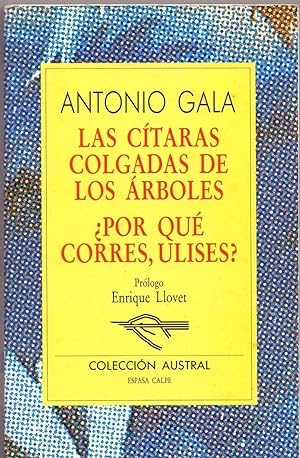 Seller image for LAS CITARAS COLGADAS DE LOS ARBOLES - POR QUE CORRES, ULISES? (Coleccion austral num 111) (Prologo: Enrique llovet) for sale by Libreria 7 Soles