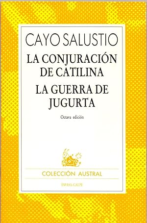 Seller image for LA CONJURACION DE CATILINA - LA GUERRA DE JUGURTA (Coleccion austral num 366) (edicion: angel-luis pujante) for sale by Libreria 7 Soles