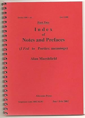 Seller image for Index of Notes and Prefaces Part Two: I Fed to Poetics: meanings for sale by The Glass Key