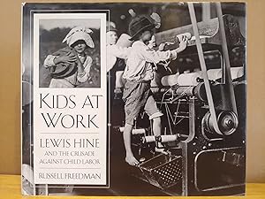 Seller image for Kids at Work: Lewis Hine and the Crusade Against Child Labor for sale by H.S. Bailey