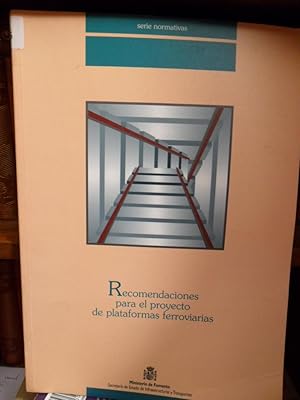 Imagen del vendedor de Serie Normativas - RECOMENDACIONES PARA EL PROYECTO DE PLATAFORMAS FERROVIARIAS a la venta por Libros Dickens