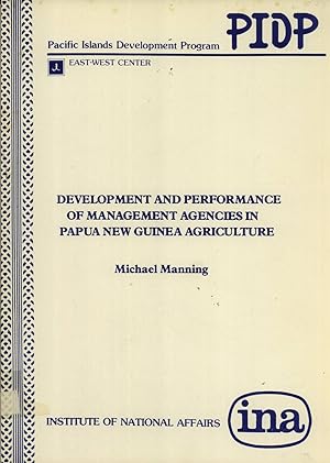 Seller image for Development and Performance of Management Agencies in Papua New Guinea Agriculture (Discussion Paper No. 45) for sale by Masalai Press