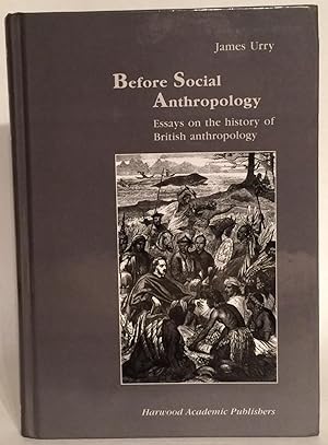 Before Social Anthropology: Essays on the History of British Anthropology.