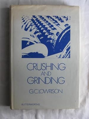 Crushing and Grinding : The size and reduction of solid materials (Chemical Engineering Series)