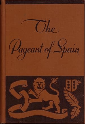 Seller image for The Pageant of Spain: A Graded Reader with Simplified Abridgements of Favorite Selections from Well-Known Spanish Writers for sale by The Green Arcade