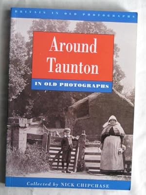 Around Taunton : In old photographs