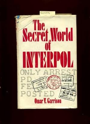 Imagen del vendedor de The Secret World of Interpol [biography, International Police Organization, Law Enforcement Systems, concealed from Public View, Its History, legal Status, Intelligence Network, Files on Private Citizens, a Legal Non-Entity, Paris Headquarters, crime] a la venta por GREAT PACIFIC BOOKS
