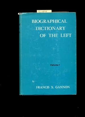 Seller image for Biographical Dictionary of the Left : Consolidated Volume I / One [American Civil Liberties Union / ACLU, League of Limit Armaments, Emergency Peace Federation, Political Platform, Organizational History, Biography, Index of organizations, Encyclopedic ] for sale by GREAT PACIFIC BOOKS