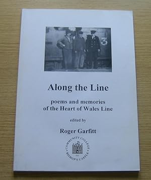 Along the Line: Poems and Memories of the Heart of Wales Line.