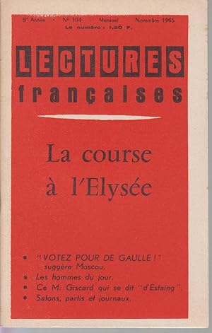 Seller image for La course  l Elyse - "Votez pour de Gaulle !" suggre Moscou - Les hommes du jour - Ce M. Giscard qui se dit "d Estaing" - Salons, partis et journaux. for sale by CANO