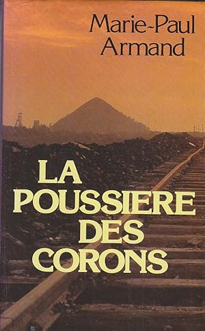 Seller image for LA POUSSIERE DES CORONS. Relie NORD MINE for sale by CARIOU1