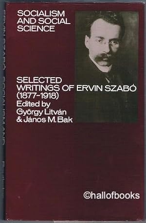 Seller image for Socialism And Social Science: Selected Writings Of Ervin Szabo (1877-1918) for sale by Hall of Books