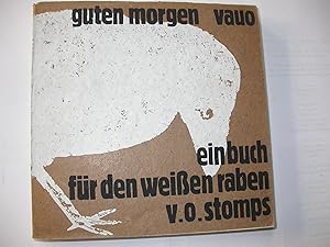 Bild des Verkufers fr guten morgen vauo - ein buch fr den weien raben v. o. stomps , Hrsg., Gnter Bruno Fuchs, Harry Pross, Vorwort : Hermann Kasack, zum Verkauf von Johann Peter Hebel Antiquariat