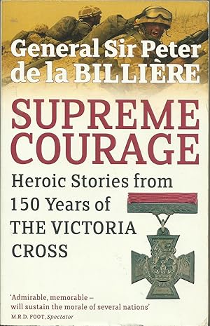 Seller image for Supreme Courage - Heroic Stories from 150 Years of The Victoria Cross for sale by Chaucer Head Bookshop, Stratford on Avon