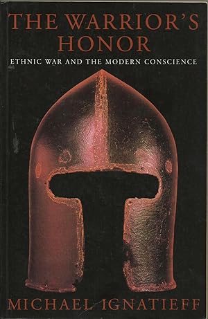 Seller image for The Warrior's Honor - Ethnic war and the Modern Conscience for sale by Chaucer Head Bookshop, Stratford on Avon