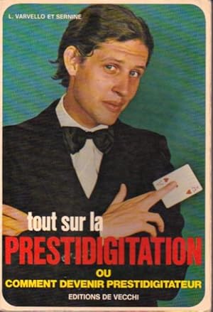 Image du vendeur pour Tout sur la prestidigitation ou Comment devenir prestidigitateur vite et sans peine mis en vente par L'ivre d'Histoires