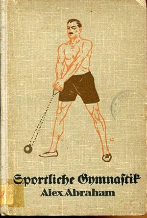 Sportliche Gymnastik. Nach sportärztlichen Grundsätzen durchgesehen von Prof.F.A.Schmidt.