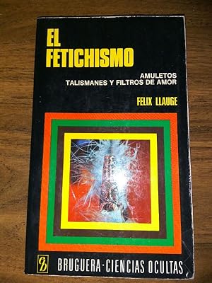 Imagen del vendedor de El fetichismo. Amuletos, talismanes y filtros de amor a la venta por La Leona LibreRa
