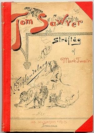 Tom Sawyer på ströftåg. Öfversättning från engelskan af Erik Thyselius. Med 7 helsidesbilder.