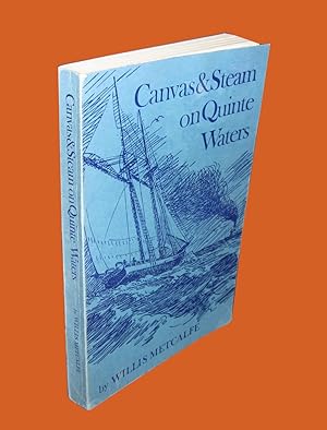 Image du vendeur pour Canvas and Steam on Quinte Waters mis en vente par Homeward Bound Books