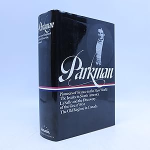 Francis Parkman : France and England in North America : Vol. 1: Pioneers of France in the New Wor...