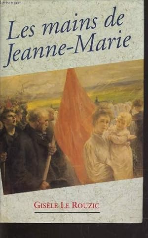 Seller image for LES MAINS DE JEANNE-MARIE. for sale by Le-Livre