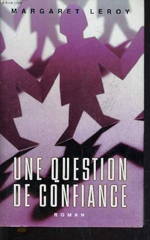 Seller image for UNE QUESTION DE CONFIANCE. for sale by Le-Livre