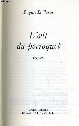 Bild des Verk�ufers f�r L'OEIL DU PERROQUET. zum Verkauf von Le-Livre