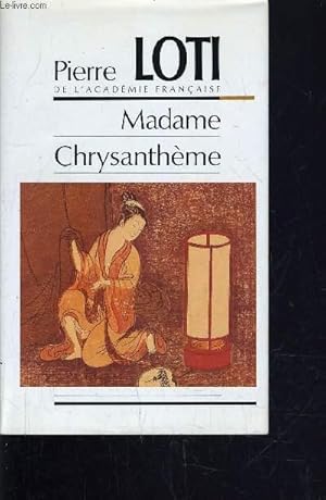 Bild des Verkufers fr MADAME CHRYSANTHEME. zum Verkauf von Le-Livre