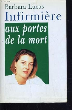 Image du vendeur pour INFIRMIERE AUX PORTES DE LA MORT. mis en vente par Le-Livre