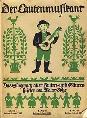 Der Lautenmusikant : Das Singebuch aller Lauten- und Gitarrenspieler ; Band 2 Edition Schott 3585 ;.