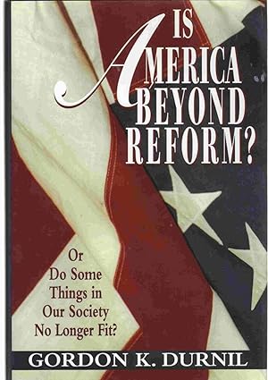 Seller image for IS AMERICA BEYOND REFORM? for sale by The Avocado Pit