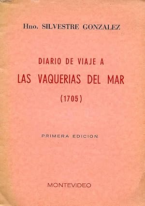 Bild des Verkufers fr DIARIO DE VIAJE A LAS VAQUERAS DEL MAR (1705) zum Verkauf von Le-Livre