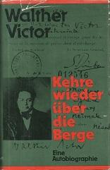 Seller image for Kehre wieder ber die Berge. Eine Autobiographie. for sale by Antiquariat Axel Kurta