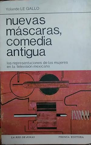 Imagen del vendedor de Nuevas mscaras, antiguas comedia. Las representaciones de las mujeres en la televisin mexicana, Traduccin Stella Mastrngello a la venta por Librera Monte Sarmiento