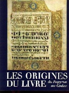 Seller image for Les origines du livre, du papyrus au Codex. for sale by Librairie � la bonne occasion
