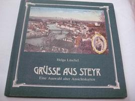 Bild des Verkufers fr Gre aus Steyr Eine Auswahl alter Ansichtskarten zum Verkauf von Alte Bcherwelt