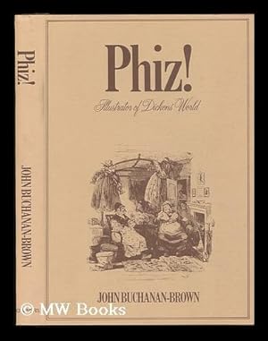 Image du vendeur pour Phiz! : Illustrator of Dickens' World / John Buchanan-Brown mis en vente par MW Books Ltd.