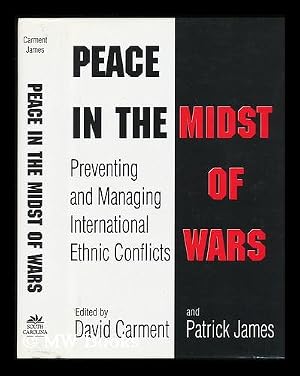 Immagine del venditore per Peace in the Midst of Wars : Preventing and Managing International Ethnic Conflicts / Edited by David Carment and Patrick James venduto da MW Books Ltd.