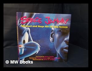 Seller image for Space Jammin' : Michael and Bugs Hit the Big Screen / Written by Charles Carney and Gina Misiroglu ; Photographs by Bruce W. Talamon ; Foreword by Danny Devito for sale by MW Books Ltd.