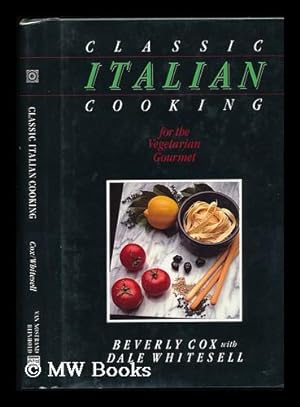 Bild des Verkufers fr Classic Italin Cooking for the Vegetarian Gourmet zum Verkauf von MW Books Ltd.