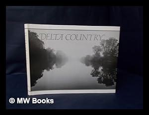 Seller image for Delta Country / Narrative, Richard Dillon ; Photographs, Steve Simmons ; Foreword, Harold Gilliam for sale by MW Books Ltd.