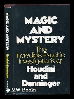Immagine del venditore per Magic and Mystery - the Incredible Psychic Invesigations of Houdini and Dunnibger venduto da MW Books Ltd.